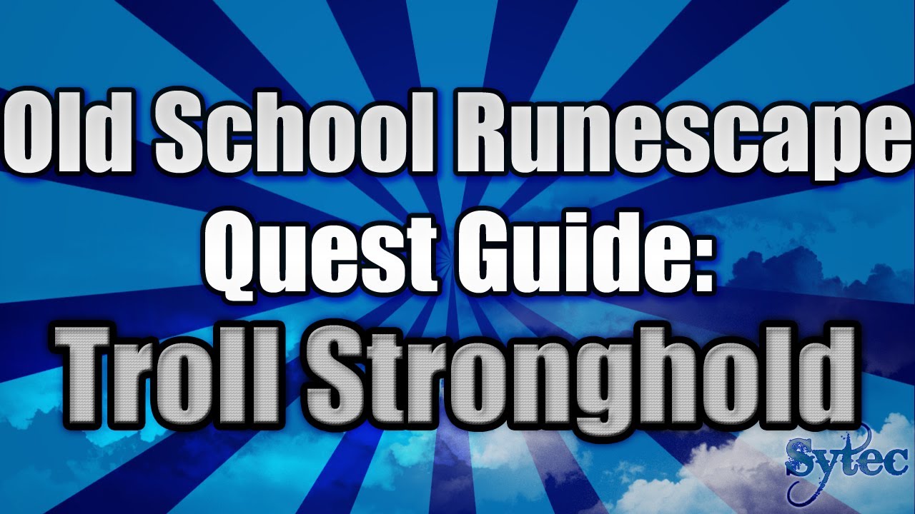 OSRS Quest Troll Stronghold Commentary Walkthrough YouTube