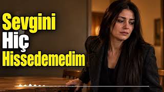 Sevgini Hiç Hissedemedim Duygusal Aşk Şarkısı Aşkın Nefesi