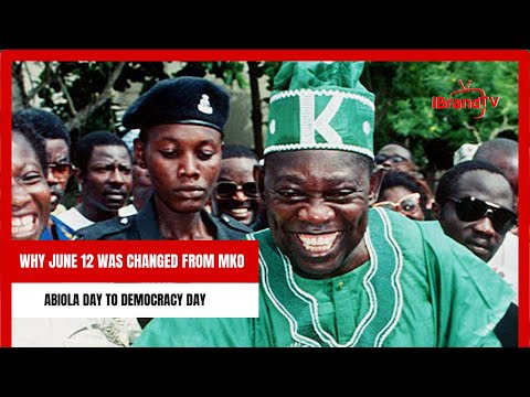 Why June 12 Was Changed From MKO Abiola Day To Democracy Day