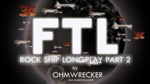 Ohm Plays "FTL" Again, Rock Cruiser Part [2/2] - PC / Steam