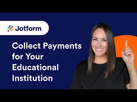 How to Quickly Collect Payments for Your Educational Institution - video from Jotform