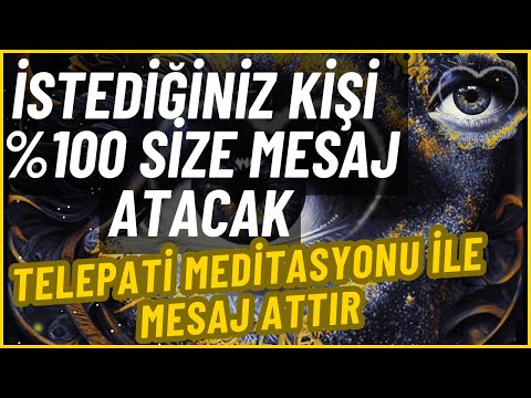 SANA MESAJ ATMASI İÇİN TELEPATİ MEDİTASYONU / 19 DAKİKADA KESİN SONUÇ MESAJ ATTIRMA MEDİTASYONU