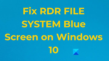 Fix RDR_FILE_SYSTEM Blue Screen on Windows 10