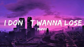 Munn- i don’t wanna lose again (Lyrics) | Lyrics Video (Official)