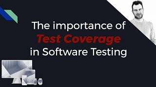 Importance of TEST COVERAGE in software testing.