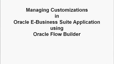 Oracle Application Testing Suite 12: Oracle Flow Builder: Managing Customizations