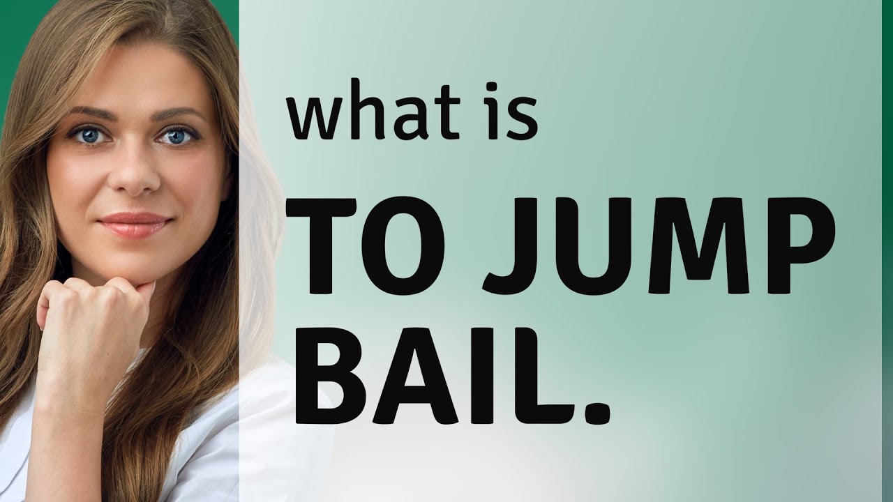 Understanding "To Jump Bail" A Guide for English Learners YouTube