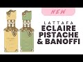 NEW: ECLAIRE PISTACHE &amp; ECLAIRE BANOFFI | LATTAFA | GOURMAND | 2025 |