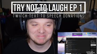 Twitch Text To Speech Donations | Try Not To Laugh Ep 1