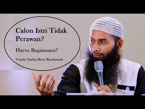 Mau Nikah, Ternyata Calon Tidak Perawan? | Ustad Reza Syafiq Basalamah