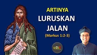 Luruskan Jalan Bagi Tuhan [Markus 1:2-3]