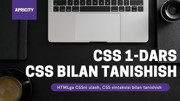 Web dasturlash darsliklari | CSS 1-dars | CSS bilan tanishish