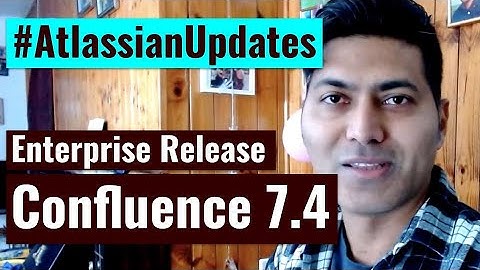 Confluence 7.4 - The next Enterprise Release