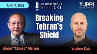 The Jewish People's Podcast - Breaking Tehran's Shield