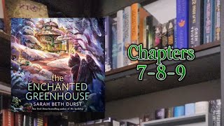 Enchanted Greenhouse by Sarah Beth Durst Part 2 Chapters 7 - 8 - 9