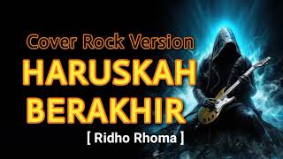 Download Lagu HARUSKAH BERAKHIR  - Cover Rock Version [ Ridho Rhoma \u0026 Sonet 2 Band ] MP3