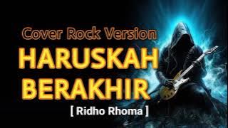 Haruskah Berakhir - Cover Rock Version [ Ridho Rhoma & Sonet 2 Band ]