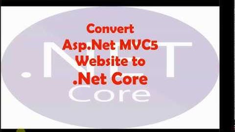 Migrating or Converting from ASP.NET MVC to ASP.NET Core MVC