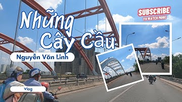 Cầu Cần Giuộc | Cầu Xóm Củi | Cầu Ông Lớn | Đường Nguyễn Văn Linh | TP. Hồ Chí Minh