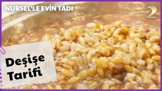 Deşişe tarifi | Nursel'le Evin Tadı