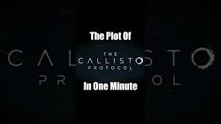 The Plot Of The Callisto Protocol In One Minute