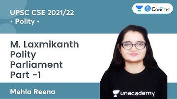 Parliament Part -1 | M. Laxmikanth Polity | UPSC CSE 2021/22 | The Concept | Mehla Reena