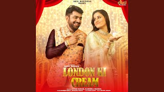 London Ki Cream feat. Uttar Kumar
