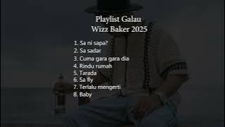SA NI SAPA, SA SADAR, CUMA GARA GARA DIA,- FULL ALBUM WIZZ BAKER (SPECIAL PLAYLIST TIMUR ID)
