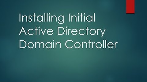Installing Initial Active Directory Domain Controller
