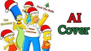 The Simpsons - Deck The Halls Christmas Songs Ai Cover