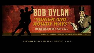 Bob Dylan — I&#39;ve Made Up My Mind To Give Myself To You. Beacon Theatre, NYC. 21st November, 2021