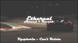 dyzphoria - can't relate (slowed   reverb)