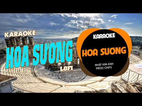 Karaoke Hoa Sương Lofi ( Nhật Kim Anh ) lỡ thương anh rồi đắng cay trăm lời vẫn không thể xa rời