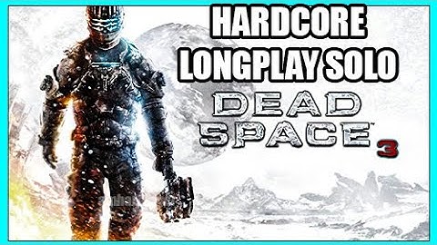 Dead Space 3 Hardcore Walkthrough Solo - Full Game