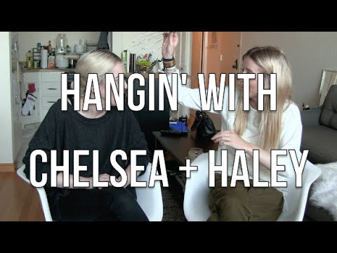 PART 2: Hangin' Out with Chelsea + Haley: Sorta Favorites | chelsea