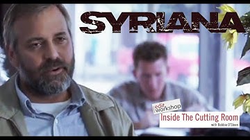 Editor Tim Squyres, ACE Discusses Motivation for Making Cuts Using Examples from Syriana