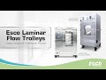 Esco Laminar Flow Trolleys (LFHT/LFVT) | Quick Features | Esco Pharma