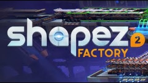 Shapez 2 New Dimension Update-Starting Anew