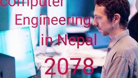 Computer Engineering in Nepal .(Eligibility/College/ fee/ Scope)