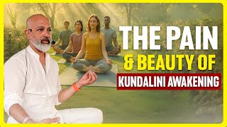 The Pain & Beauty of Kundalini Awakening | Bijay J. Anand