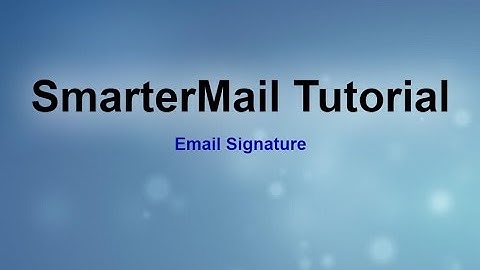 SmarterMail - Email Signature