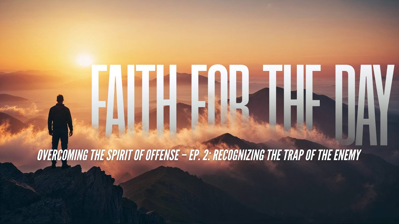 Overcoming the Spirit of Offense – Ep. 2: Recognizing the Trap of the Enemy