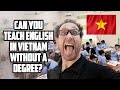Can you teach english in vietnam without a degree 