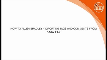 How To: Allen Bradley - Importing Tags and Comments from a CSV file (5)