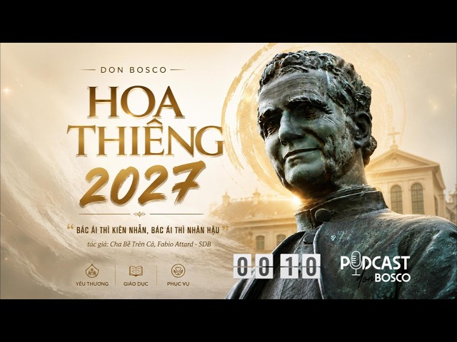 PODCAST DON BOSCO - GIỚI THIỆU HOA THIÊNG 2027 - CHA BTC FABIO ATTARD, SDB
