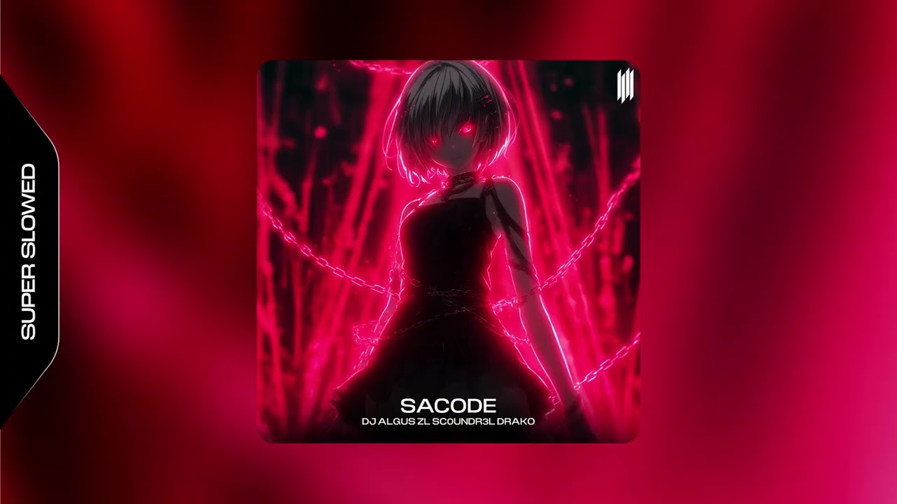 SACODE - DJ ALGUS ZL, SC0UNDR3L, DRAKO (SUPER SLOWED)