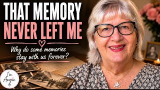 Why Do Some Memories Stay With Us Forever? Why Can’t I Forget