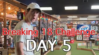 DAY 5: Breaking 18 Challenge (Big Putts)