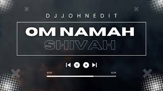 OM NAMAH SHIVAH ( MAHA SHIVRATRI SPECIAL TRACK ) DJ JOHN EDIT 