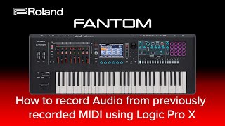 Roland FANTOM - How to record Audio from previously recorded MIDI using Logic Pro X